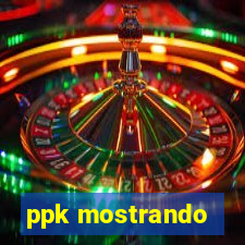 ppk mostrando